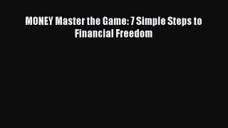 Read MONEY Master the Game: 7 Simple Steps to Financial Freedom Ebook Free
