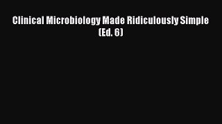 PDF Clinical Microbiology Made Ridiculously Simple (Ed. 6)  EBook