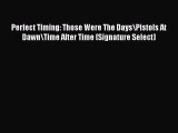PDF Perfect Timing: Those Were The Days\Pistols At Dawn\Time After Time (Signature Select)