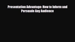 PDF Presentation Advantage: How to Inform and Persuade Any Audience Ebook
