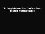 Download The Happy Prince and Other Fairy Tales (Dover Children's Evergreen Classics) PDF Book