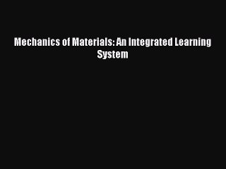 Read Mechanics of Materials: An Integrated Learning System Ebook Free