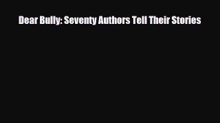 Download Dear Bully: Seventy Authors Tell Their Stories PDF Book Free