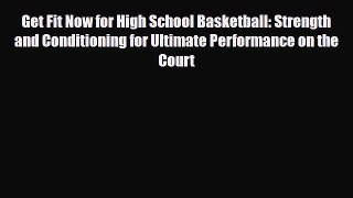 PDF Get Fit Now for High School Basketball: Strength and Conditioning for Ultimate Performance