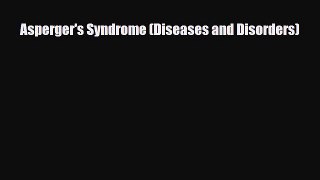Download Asperger's Syndrome (Diseases and Disorders) Ebook