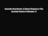 PDF Seaside Heartbeats: A Sweet Romance (The Seaside Hunters) (Volume 2) PDF Book Free