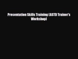 PDF Presentation Skills Training (ASTD Trainer's Workshop) Ebook