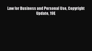 Read Law for Business and Personal Use Copyright Update 19E Ebook Online