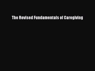 Download The Revised Fundamentals of Caregiving Free Books