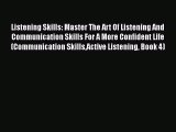 PDF Listening Skills: Master The Art Of Listening And Communication Skills For A More Confident