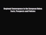 [PDF] Regional Convergence in the European Union: Facts Prospects and Policies Read Full Ebook