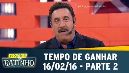 Programa do Ratinho 16.02.16 - Tempo de Ganhar - Parte 2