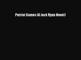 [PDF] Patriot Games (A Jack Ryan Novel) [Download] Online
