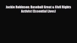 PDF Jackie Robinson: Baseball Great & Civil Rights Activist (Essential Lives) Read Online