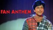 Fan Anthem | Jabra Fan Song | Shah Rukh Khan | Official Video Song OUT