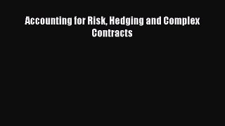 Download Accounting for Risk Hedging and Complex Contracts Ebook Free