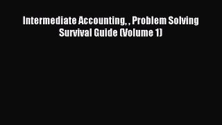 Download Intermediate Accounting  Problem Solving Survival Guide (Volume 1) PDF Free