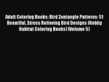 Read Adult Coloring Books: Bird Zentangle Patterns: 51 Beautiful Stress Relieving Bird Designs