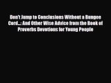 Download Don't Jump to Conclusions Without a Bungee Cord...: And Other Wise Advice from the