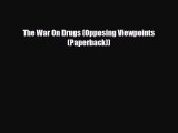 Download The War On Drugs (Opposing Viewpoints (Paperback)) Ebook