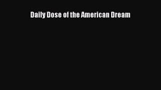 Read Daily Dose of the American Dream PDF Free