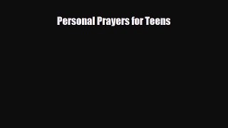 Download Personal Prayers for Teens Free Books