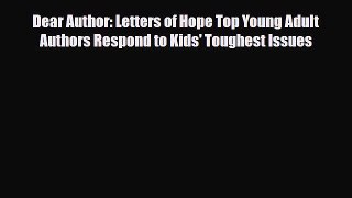PDF Dear Author: Letters of Hope Top Young Adult Authors Respond to Kids' Toughest Issues Free