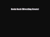 PDF Kevin Nash (Wrestling Greats) Free Books