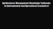 Read Agribusiness Management (Routledge Textbooks in Environmental and Agricultural Economics)
