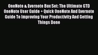 PDF OneNote & Evernote Box Set: The Ultimate GTD OneNote User Guide + Quick OneNote And Evernote