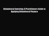 Read Behavioural Investing: A Practitioners Guide to Applying Behavioural Finance Ebook Free