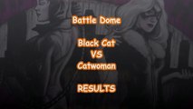 {Battle Dome} Black Cat VS Catwoman (WINNER!)