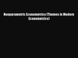 Read Nonparametric Econometrics (Themes in Modern Econometrics) Ebook Free