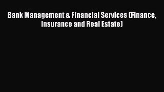 Read Bank Management & Financial Services (Finance Insurance and Real Estate) PDF Free