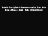 Read Bundle: Principles of Macroeconomics 6th + Aplia Printed Access Card + Aplia Edition Sticker