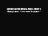 Read Optimal Control Theory: Applications to Management Science and Economics Ebook Free
