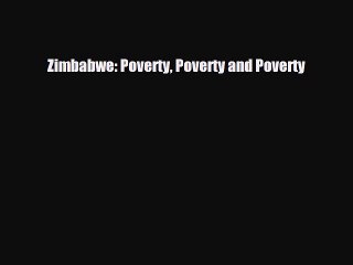 [PDF] Zimbabwe: Poverty Poverty and Poverty Download Online