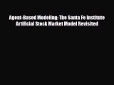 [PDF] Agent-Based Modeling: The Santa Fe Institute Artificial Stock Market Model Revisited