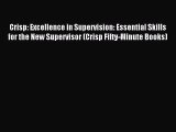 Read Crisp: Excellence in Supervision: Essential Skills for the New Supervisor (Crisp Fifty-Minute