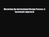PDF Mastering the Instructional Design Process: A Systematic Approach Read Online
