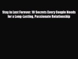 [PDF] Stay in Lust Forever: 10 Secrets Every Couple Needs for a Long-Lasting Passionate Relationship