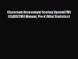 Read Classroom Assessment Scoring System(TM) (CLASS(TM)) Manual Pre-K (Vital Statistics) Ebook