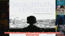 Download PDF  Beautifully Different Autism viewing the world through a different lens FULL FREE
