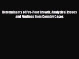 [PDF] Determinants of Pro-Poor Growth: Analytical Issues and Findings from Country Cases Download