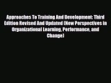 Download Approaches To Training And Development: Third Edition Revised And Updated (New Perspectives