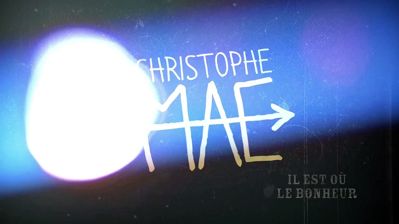 Christophe Maé "Il est où le Bonheur" J-3 !