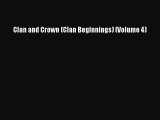 Download Clan and Crown (Clan Beginnings) (Volume 4) Read Online