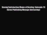 PDF Stormy Satisfaction [Doms of Destiny Colorado 11] (Siren Publishing Menage Everlasting)