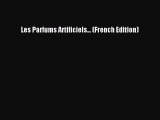 Download Les Parfums Artificiels... (French Edition) PDF Online