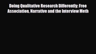 [PDF] Doing Qualitative Research Differently: Free Association Narrative and the Interview